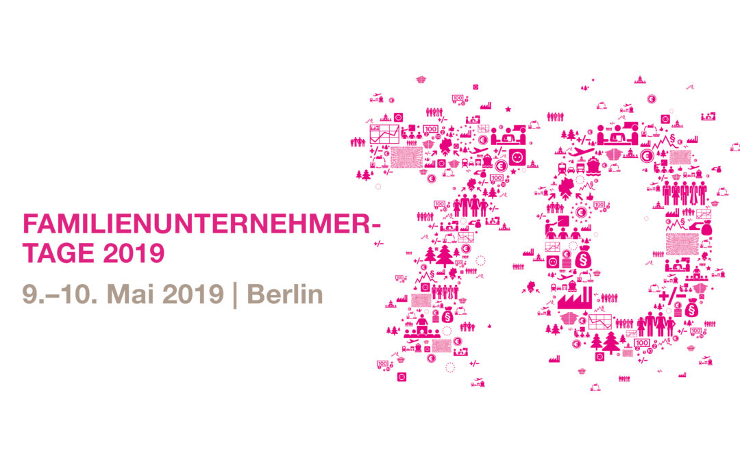 70 Jahre DIE FAMILIENUNTERNEHMER – Familienunternehmer-Tage 2019 in Berlin