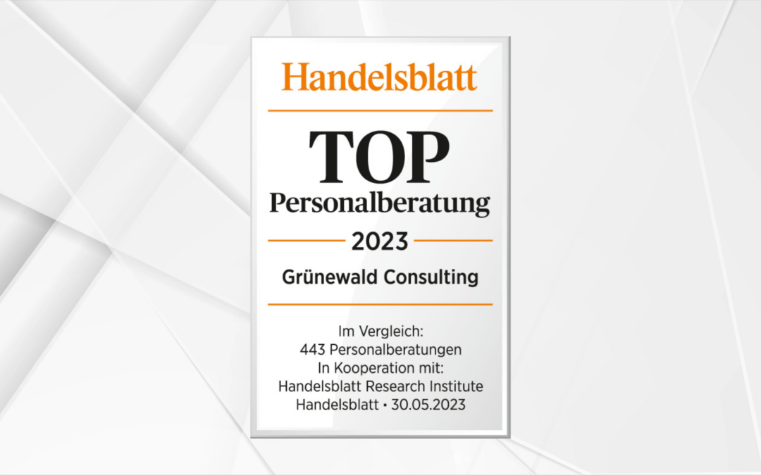 Top 40: Grünewald Consulting vom Handelsblatt ausgezeichnet!